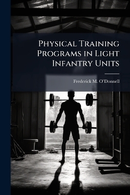 Physical Training Programs in Light Infantry Units