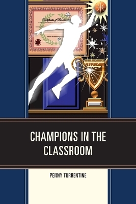 Champions in the Classroom - Penny Turrentine