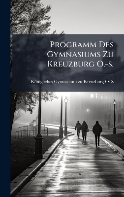 Programm Des Gymnasiums Zu Kreuzburg O.-s. - 