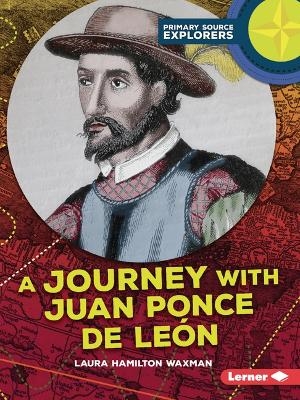 A Journey with Juan Ponce de Le&oacute;n - Laura Hamilton Waxman