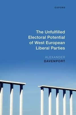 The Unfulfilled Electoral Potential of West European Liberal Parties - Alexander Davenport