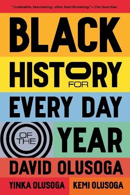 Black History for Every Day of the Year - David Olusoga, Yinka Olusoga