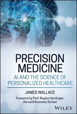 Precision Medicine, AI and the Science of Personalized Healthcare - James Wallace