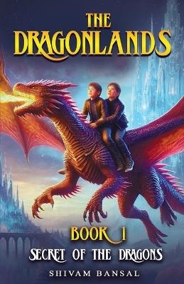Secret of the Dragons - Shivam Bansal