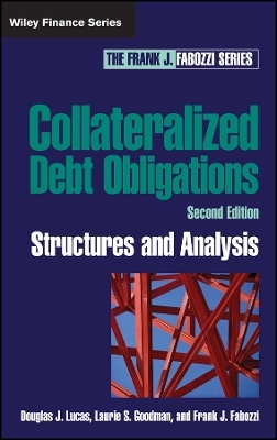 Collateralized Debt Obligations &ndash; Structures and Analysis 2e - Douglas J. Lucas, Laurie S. Goodman, Frank J. Fabozzi