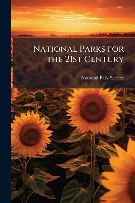 National Parks for the 21st Century