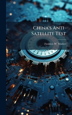 China's Anti-Satellite Test