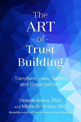The Art of Trust Building - Dennis Reina, Michelle Reina
