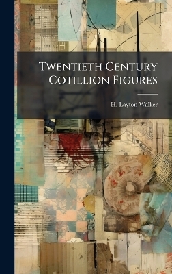 Twentieth Century Cotillion Figures - H Layton Walker