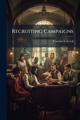 Recruiting Campaigns - Cynthia A Lerch