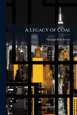 A Legacy of Coal - 