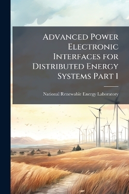 Advanced Power Electronic Interfaces for Distributed Energy Systems Part 1 - 
