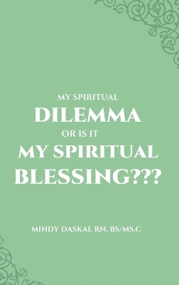 My Spiritual Dilemma or Is It My Spiritual Blessing