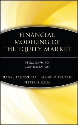Financial Modeling of the Equity Market &ndash; From CAPM to Cointegration - FJ Fabozzi