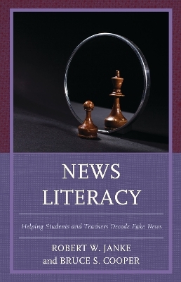 News Literacy - Robert W. Janke, Bruce S. Cooper