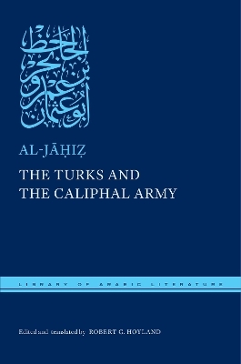 The Turks and the Caliphal Army -  al-Jāḥiẓ