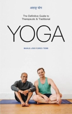 The Definitive Guide to Therapeutic & Traditional Yoga