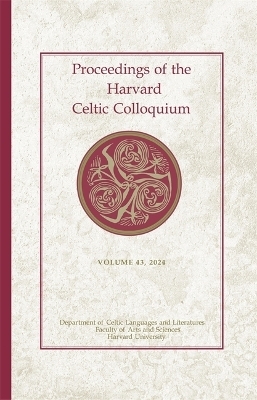 Proceedings of the Harvard Celtic Colloquium, 43: 2024 - 