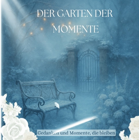Garten der wundervollen Zeiten / Der Garten der Momente - Kelo Welten