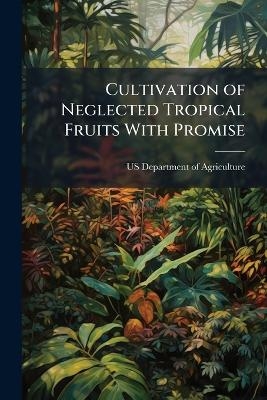 Cultivation of Neglected Tropical Fruits With Promise - 