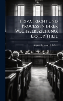 Privatrecht und Process in ihrer Wechselbeziehung, Erster Theil