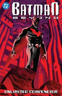 Batman Beyond: Unlimited Compendium - Adam Beechen, Dustin Nguyen