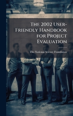 The 2002 User-Friendly Handbook for Project Evaluation - 