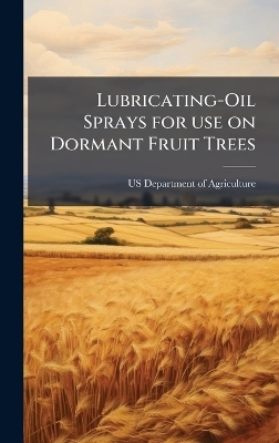 Lubricating-Oil Sprays for use on Dormant Fruit Trees - 