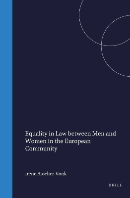 Equality in law between Men and Women in the European Community - Irene Asscher-Vonk