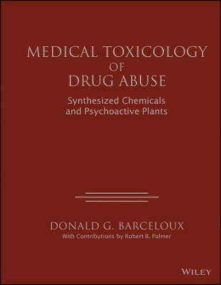 Medical Toxicology of Drug Abuse: Synthesized Che micals and Psychoactive Plants