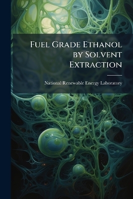 Fuel Grade Ethanol by Solvent Extraction