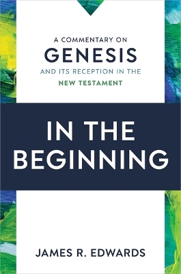 In the Beginning - James R Edwards