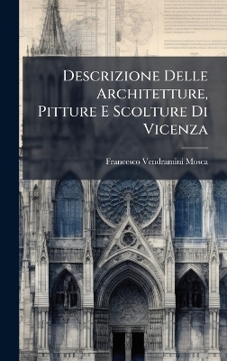 Descrizione Delle Architetture, Pitture E Scolture Di Vicenza