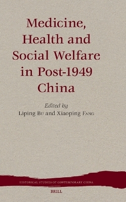 Medicine, Health and Social Welfare in Post-1949 China - 