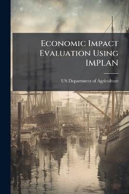Economic Impact Evaluation Using IMPLAN - 