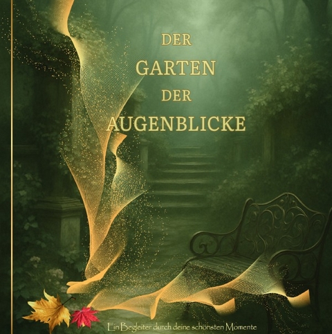 Garten der wundervollen Zeiten / Der Garten der Augenblicke - Kelo Welten