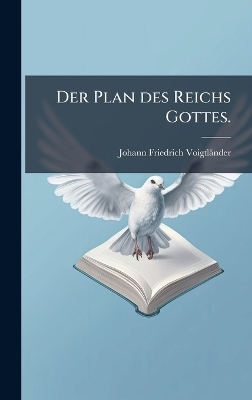 Der Plan des Reichs Gottes.