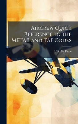 Aircrew Quick Reference to the METAR and TAF Codes - 
