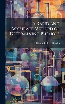 A Rapid and Accurate Method of Determining Phenols - Edmund Oliver Rhodes