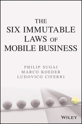 The Six Immutable Laws of Mobile Business - P Sugai