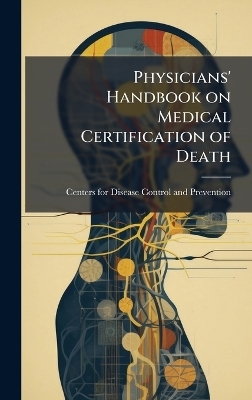 Physicians' Handbook on Medical Certification of Death