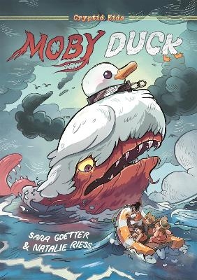 Cryptid Kids: Moby Duck - Sara Goetter, Natalie Riess