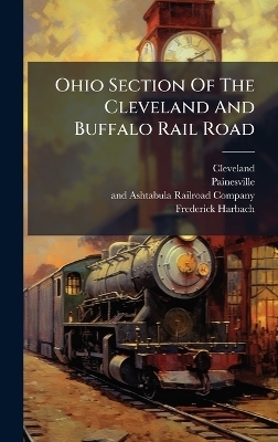 Ohio Section Of The Cleveland And Buffalo Rail Road -  Painesville