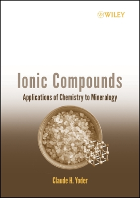 Ionic Compounds &ndash; Applications of Chemistry to Mineralogy - CH Yoder