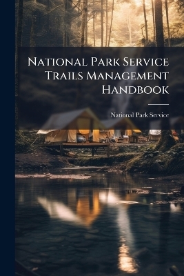 National Park Service Trails Management Handbook - 