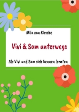 Vivi und Sam unterwegs - Mila van Kirsche