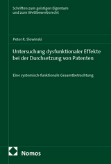 Untersuchung dysfunktionaler Effekte bei der Durchsetzung von Patenten - Peter R. Slowinski
