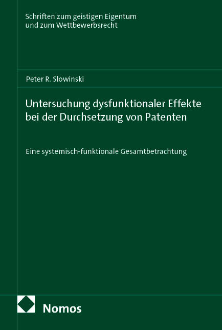 Untersuchung dysfunktionaler Effekte bei der Durchsetzung von Patenten - Peter R. Slowinski