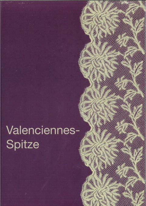 Valenciennes-Spitzen - Heike Beckers-Hartl, Sabine Pichl