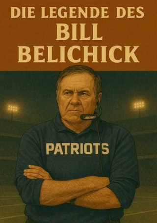 Football Legenden / Die Legende des Bill Belichick